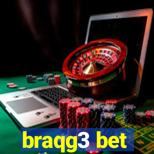 braqg3 bet